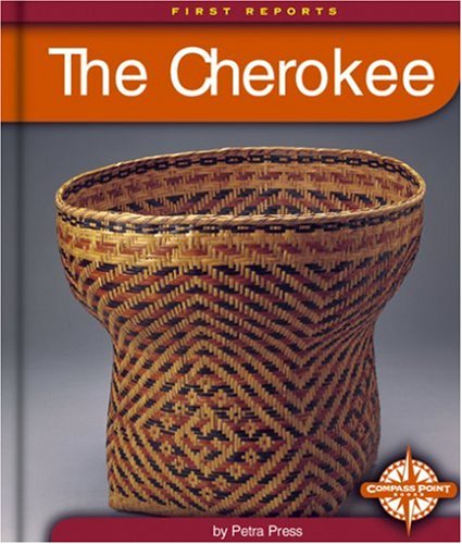 The Cherokee (First Reports - Native Americans)