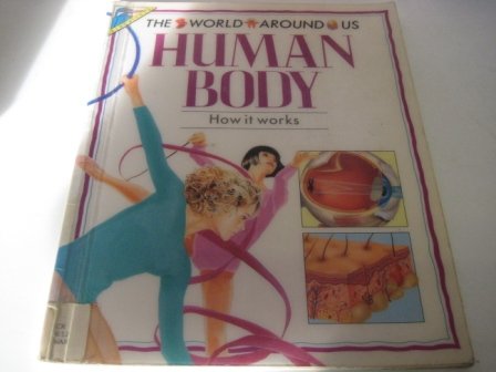 The Human Body (World Around Us)