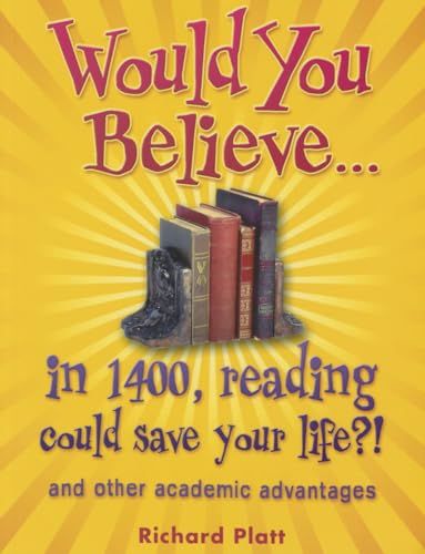 Would You Believe...in 1400, reading could save your life?!: and Other Academic Advantages
