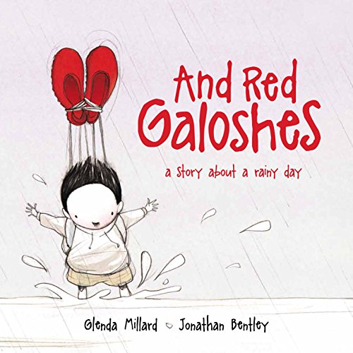 And Red Galoshes: A Story About a Rainy Day