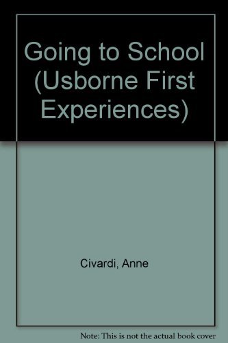 Going to School (Usborne First Experiences)