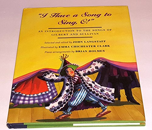 I Have a Song to Sing, O! An Introduction to the Songs of Gilbert and Sullivan