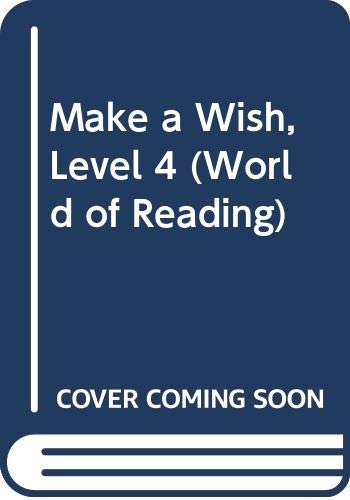 Make a Wish, Level 4 (World of Reading)