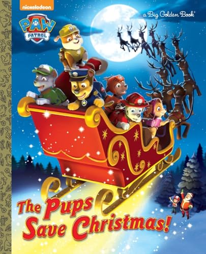 The Pups Save Christmas! (Paw Patrol) (a Big Golden Book)