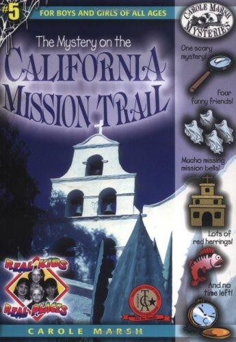 The Mystery on the California Mission Trail (Real Kids, Real Places)