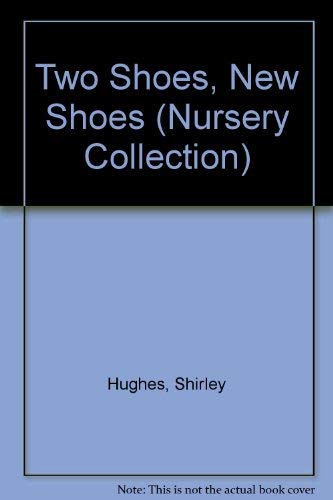 Two Shoes, New Shoes (Nursery Collection)