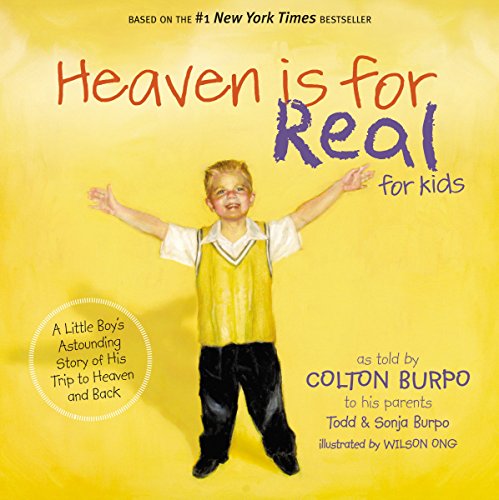 HEAVEN IS FOR REAL FOR KIDS: A Little Boy's Astounding Story of His Trip to Heaven and Back