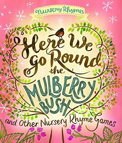 Here We Go Round the Mulberry Bush