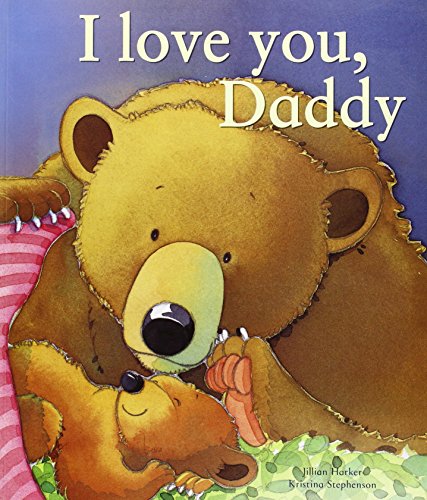 I Love You, Daddy by Jillian Harker & Kristina Stephenson