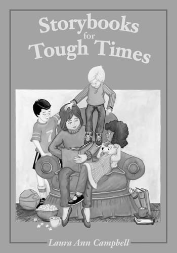 Storybooks for Tough Times (Books Kids Love)