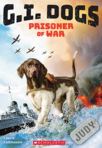 G.I. Dogs: Judy, Prisoner of War (G.I. Dogs #1)