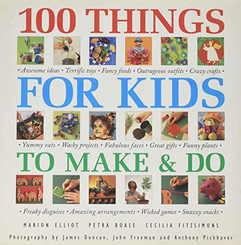100 Things For Kids To Make And Do