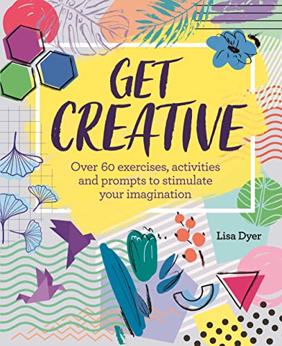 Get Creative!: Unleash Your Inner Artist