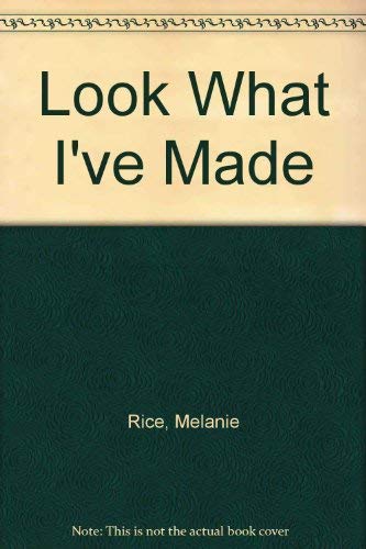 Look What I've Made