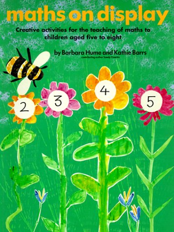 Maths on Display: Creative activities for the teaching of maths to children aged 5-8