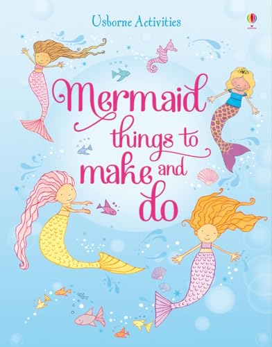Mermaid Things to Make and Do