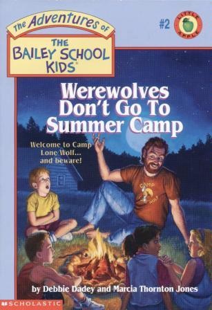 Werewolves Don't Go to Summer Camp (Bailey School Kids #2)