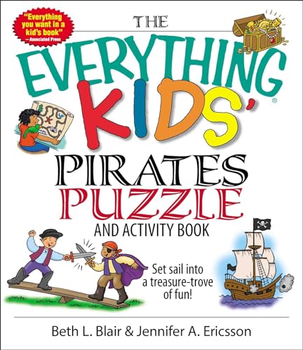 The Everything Kids' Pirates Puzzle And Activity Book: Set Sail into a Treasure-trove of Fun!