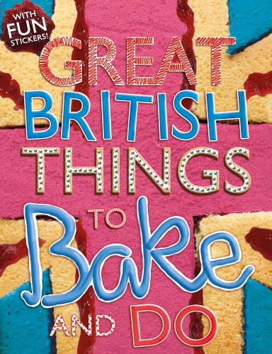 Things to Bake and Do (Great British)