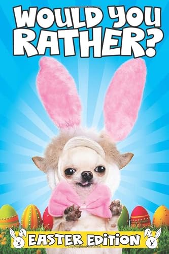 Would You Rather? Easter Edition