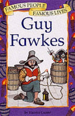 Guy Fawkes (Famous People, Famous Lives)