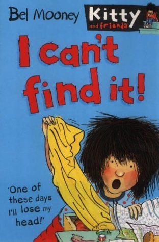 I Can't Find It! (Kitty & Friends)