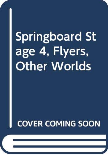 Springboard Flyers Stage 4: Other Worlds (Springboard)