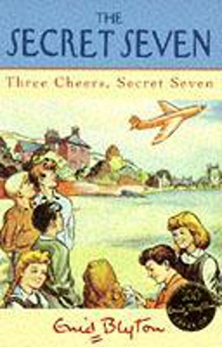 Three Cheers, Secret Seven (The Secret Seven Centenary Editions)