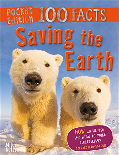 100 Facts Saving the Earth Pocket Edition