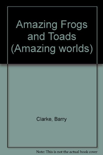 Amazing Frogs and Toads
