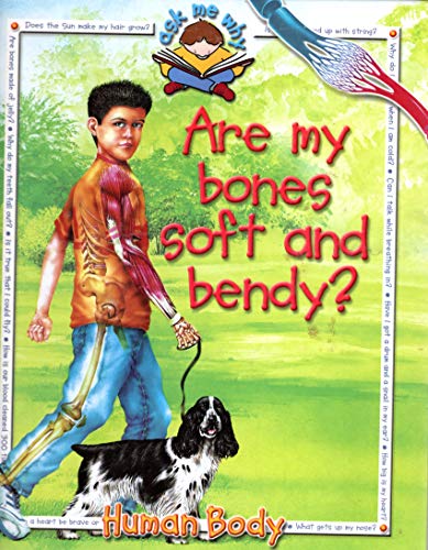 Ask Me Why, Do I have bendy bones? (Human Body)