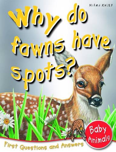 Baby Animals: Why Do Fawns Have Spots? (First Questions And Answers) (First Q&A)