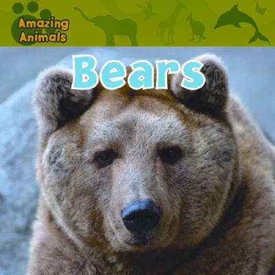 Bears (All About Animals) Hardback Book (Amazing Animals)