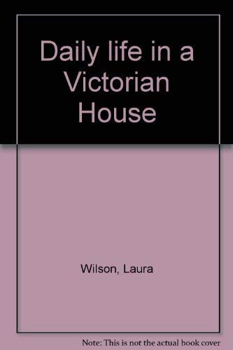Daily life in a Victorian House