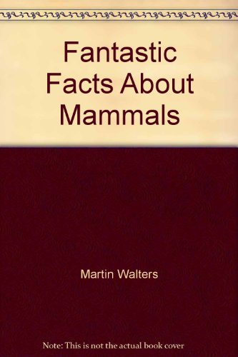 Fantastic Facts about Mammals