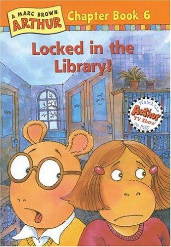 Locked in the Library!: A Marc Brown Arthur Chapter Book 6 (Marc Brown Arthur Chapter Books)