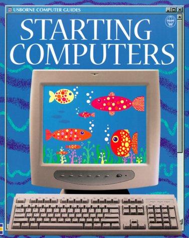 Starting Computers (Usborne Computer Guides)