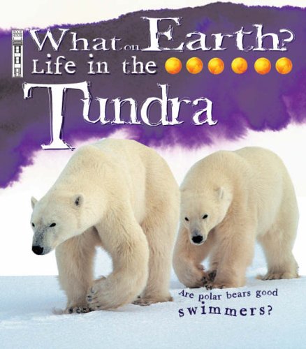 Life in the Tundra (What on Earth)