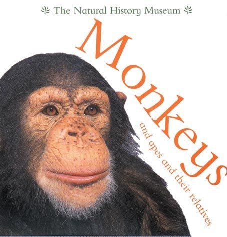 Monkeys and Apes and Their Relatives (Animal Close-ups)