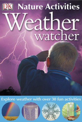 Nature Activities: Weather Watcher (DK NATURE ACTIVITIES)
