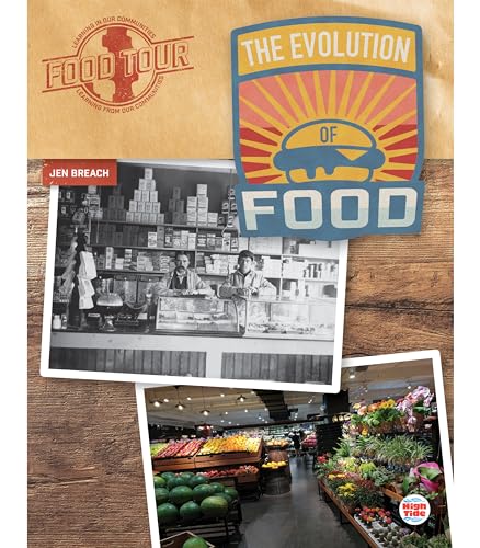 Rourke Educational Media The Evolution of Food, Guided Reading Level R Reader (Food Tour)