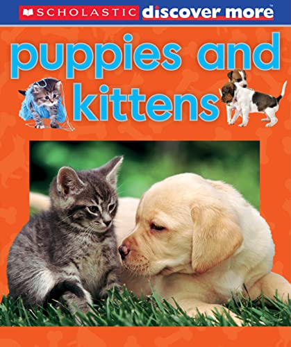 Scholastic Discover More: Puppies & Kittens