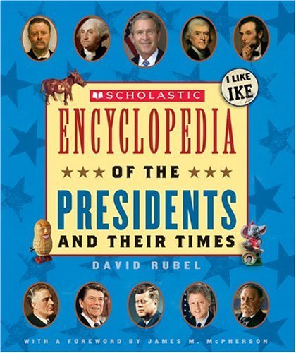 Scholastic Encyclopedia Of The Presidents And Their Times (updated 2005)