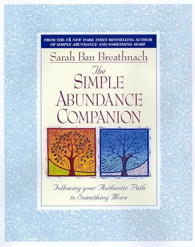 The Simple Abundance Companion: Following Your Authentic Path to Somthing More