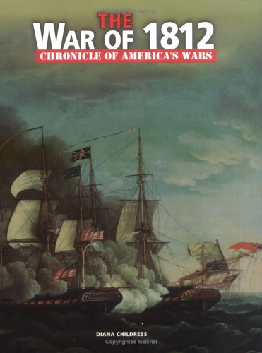The War of 1812 (Chronicle of America's Wars)