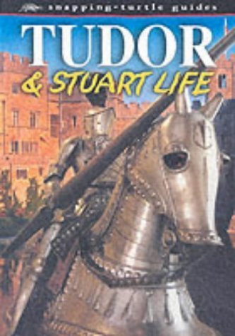 Tudor and Stuart Life (Snapping Turtle Guides)