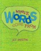 Where Words Come from (Watts Reference)