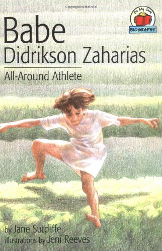 Babe Didrikson Zaharias: All-Around Athlete (On My Own Biographies)