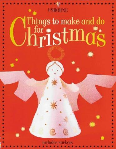 Things to Make and Do for Christmas