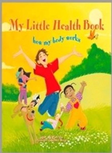 My Little Health Book: How My Body Works